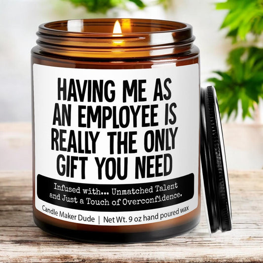 Having me as an employees is really the only candle, Funny Gift for Boss, Gift from Employee for Boss, Office Party Gift, Gag Gift