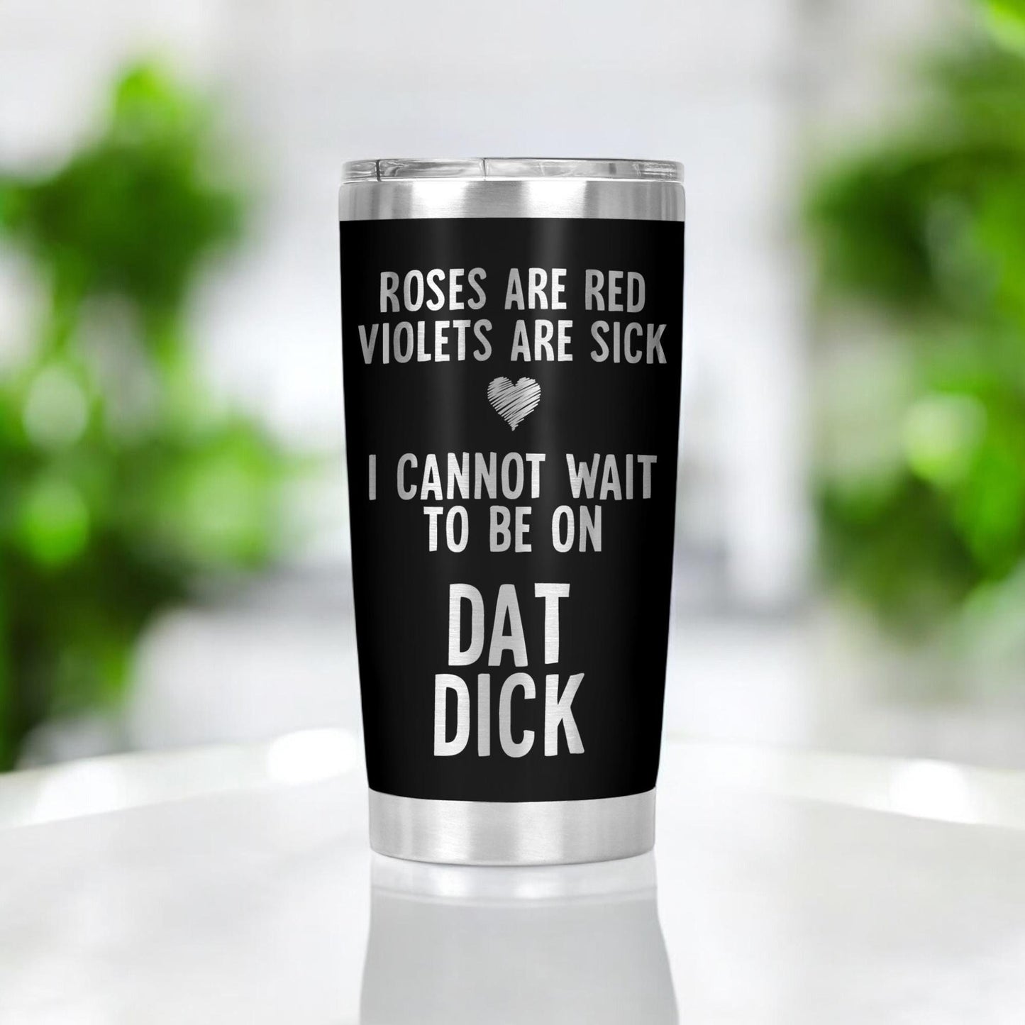 Roses Are Red Violets Are Sick Funny Tumbler, Funny Cup Gift For Husband, Valentine's Day Gift, Anniversary Gift 20 Oz