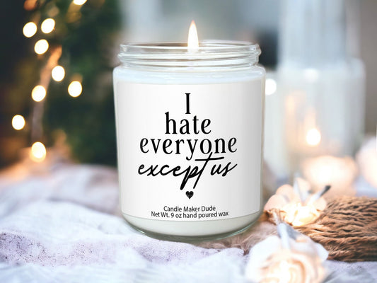 I hate everyone except us funny candle for her best friend birthday best friend gifts gifts for her besties gift best friends forever