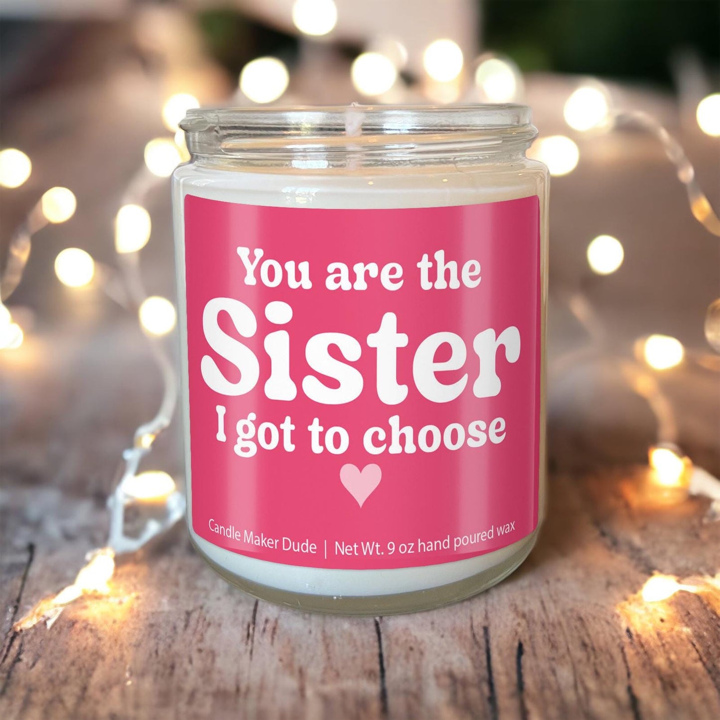 You Are the Sister I Got to Choose, Best Friend Birthday Gift, Present for Bestie, Soul Sister, BFF, funny candle for her, gifts for her