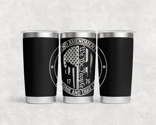 2nd Amendment Come and Take It tumbler, Birthday Gift, Veteran Gift, Funny Cup Gift, Valentine's Day Gift, Anniversary Gift 20 Oz Tumbler