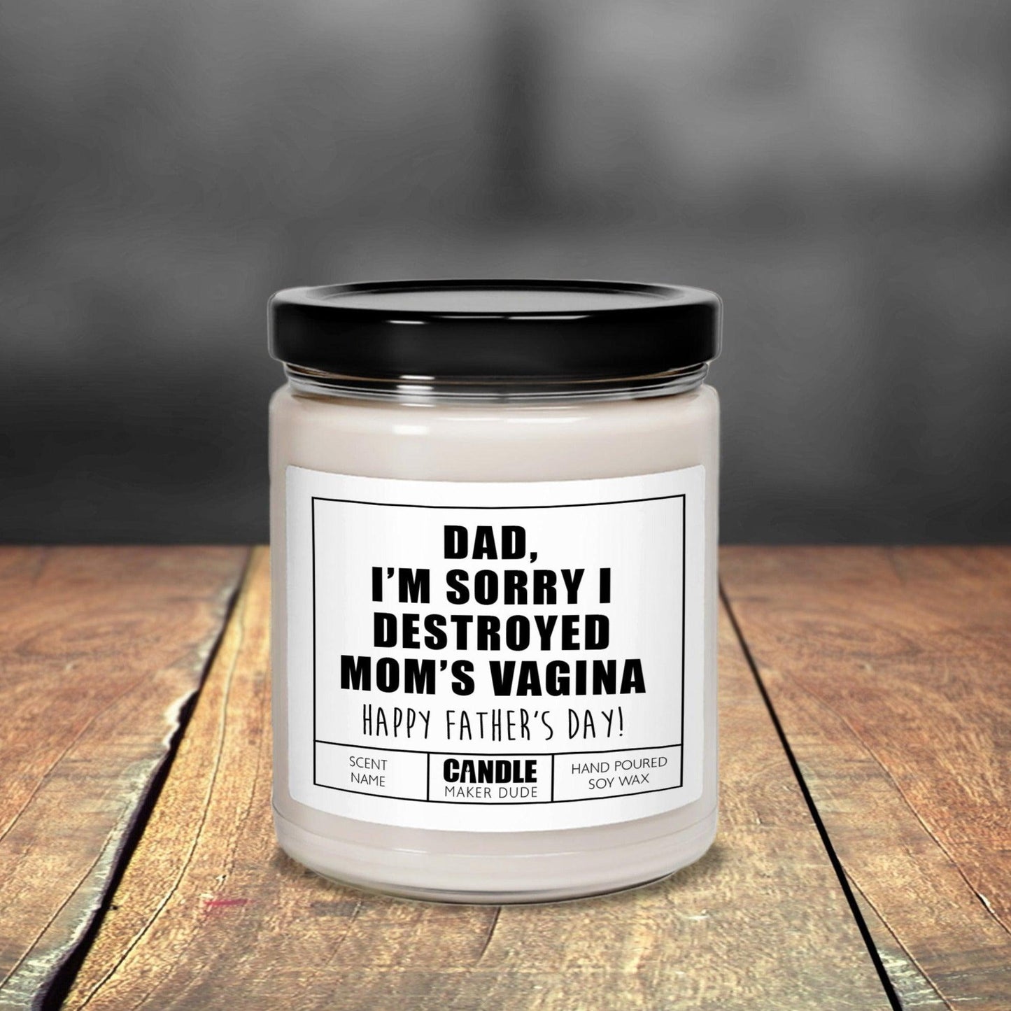 Dad Sorry I Destroyed Mom's Vagina Funny Personalized Father's Day Candle Gift, Dad Gift From Daughter, Daddy Daughter Candle Gift Ideas