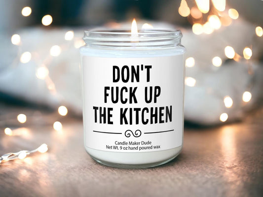 Don't fuck up the kitchen candle, kitchen decor, moms kitchen, funny kitchen candles, house warming gift, kitchen renovation new