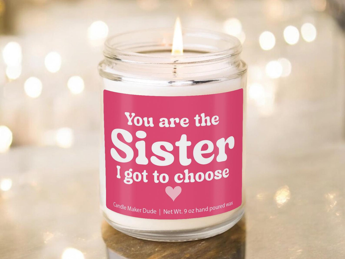You Are the Sister I Got to Choose, Best Friend Birthday Gift, Present for Bestie, Soul Sister, BFF, funny candle for her, gifts for her