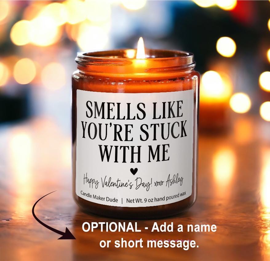 Smells Like You’re Stuck with Me Candle, Funny Gift for Boyfriend or Girlfriend, Anniversary Candle, Cute Valentine’s Gift for Her or Him