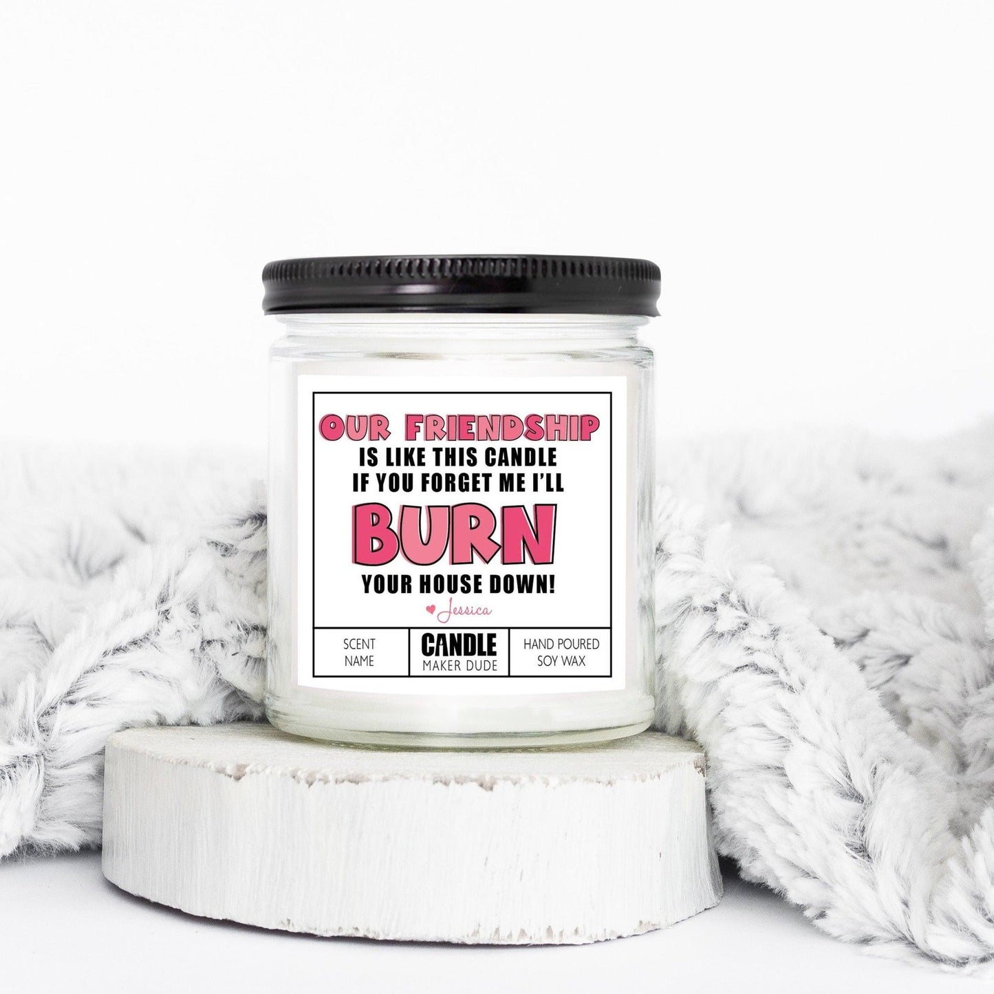 Funny Friendship Candle, Gift for Friends, Our Friendship Is Like This Candle Will Burn Your House Down, Gift Ideas for Bestie