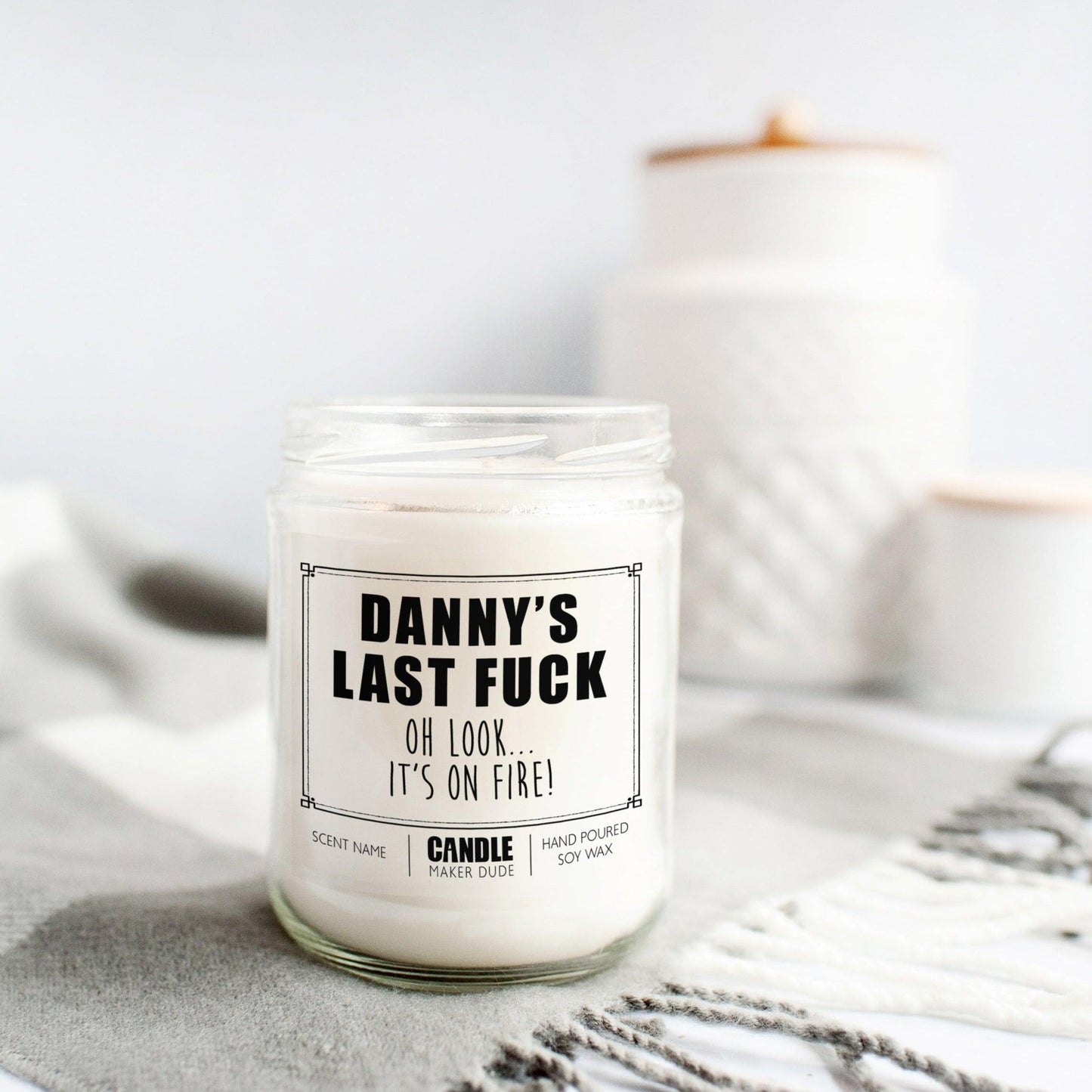 Last Fuck... Look It's On Fire! Custom Candle Gift For Him Or Her