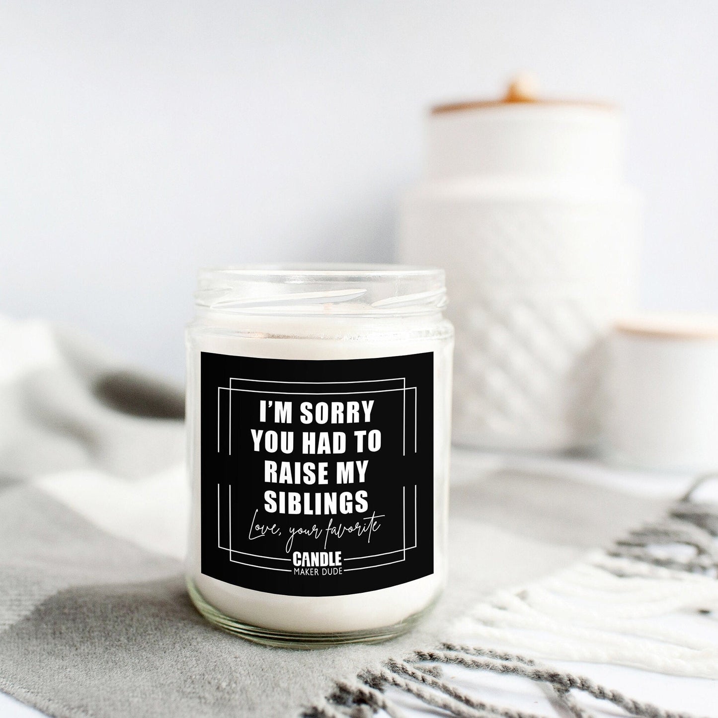 Personalized Father's Day Candle Gift, Im Sorry You Had To Raise My Siblings Funny Candle Gift Ideas