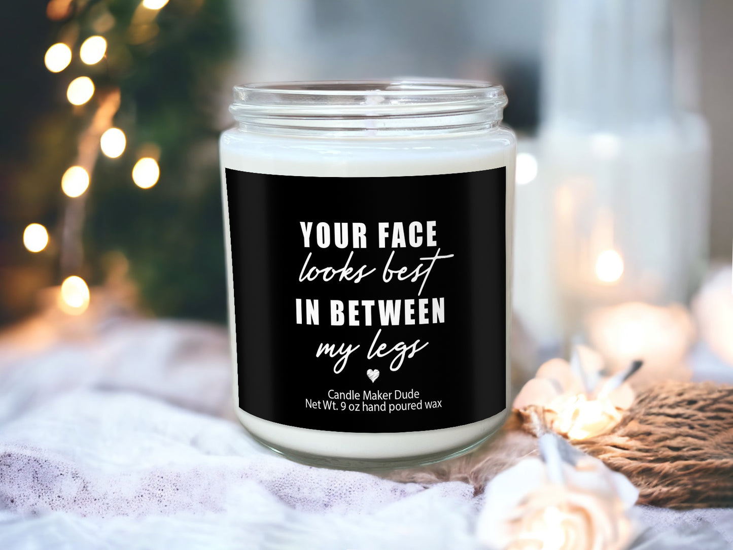 Your face looks best between my legs candle, gift for him, boyfriend gifts, gifts for men, gift for husband, funny gifts for him, Valentines day gifts