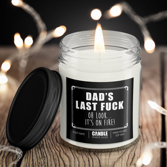 Dad's Last Fuck Look It's On Fire Candle Gift, Funny Father's Day Gift, Scented Candles, Personalized Gift Ideas