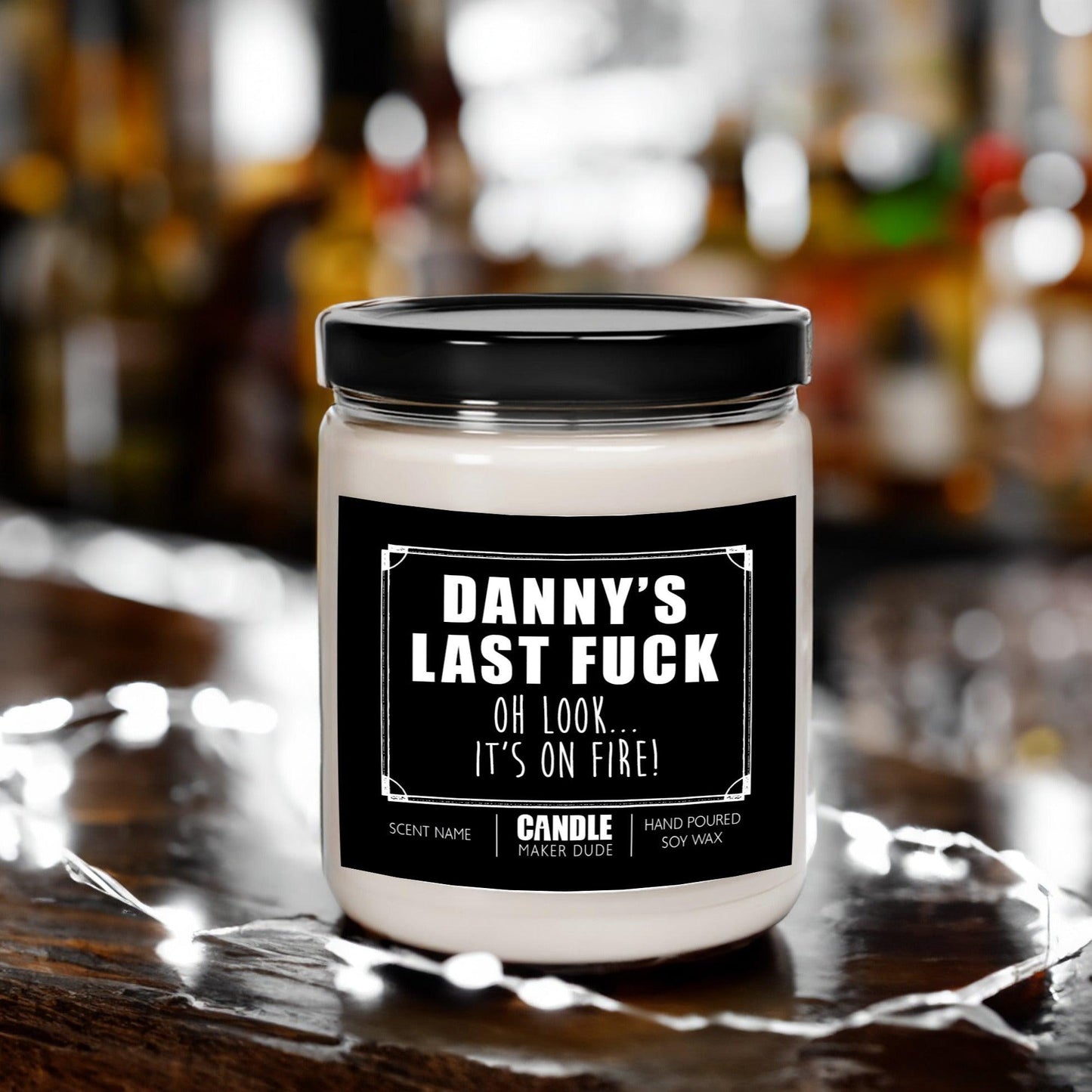 Last Fuck... Look It's On Fire! Custom Candle Gift For Him Or Her