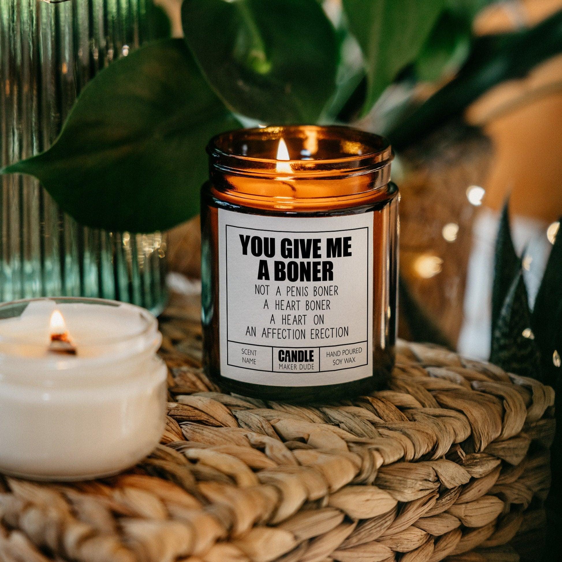 You Give Me A Boner Scented Candle, Funny Gifts For Women, Gift For Wi –  Candle Maker Dude