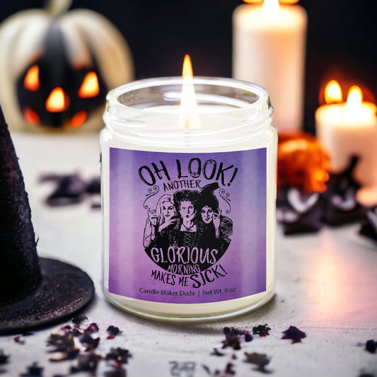 Hallowen Hocus Pocus Oh Look Another Glorious Morning Funny Scented Soy Candle