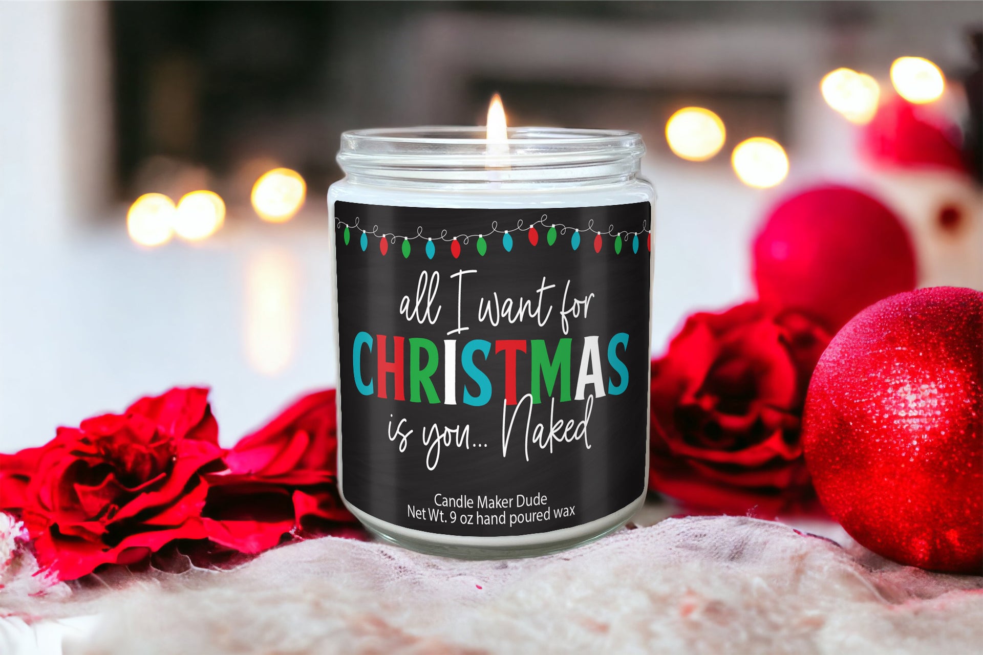 All I want for Christmas is you naked funny candles, christmas decor, –  Candle Maker Dude